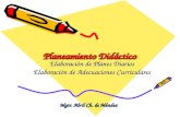 Planeamiento Didáctico Elaboración de Planes Diarios Elaboración de Adecuaciones Curriculares Mgtr. Abril Ch. de Méndez.