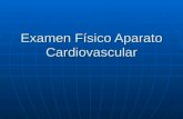 Examen Físico Aparato Cardiovascular. Ciclo Cardíaco.