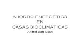 AHORRO ENERGÉTICO EN CASAS BIOCLIMÁTICAS Andrei Dan Iusan.