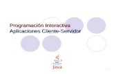 1 Programación Interactiva Aplicaciones Cliente-Servidor.