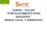 CURSO – TALLER FORTALECIMIENTO PARA DOCENTES MARCO LEGAL Y NORMATIVO.