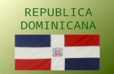 REPUBLICA DOMINICANA. La República Dominicana está ubicada en la Región del Caribe. Junto a la República de Haití forma la isla de La Hispaniola.