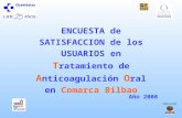 ENCUESTA de SATISFACCION de los USUARIOS en T ratamiento de A nticoagulación O ral en Comarca Bilbao Año 2008.