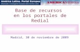 Base de recursos en los portales de Redial Madrid, 30 de noviembre de 2009.