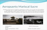 Aeropuerto Mariscal Sucre Podemos decir que su historia comienza en 1920, con el vuelo del TELGRAFO I piloteado por el piloto italiano Helia Liut,quien.