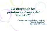 La magia de las palabras a través del Tablet PC Colegio de Educación Especial Gloria Fuertes Andorra (Teruel)