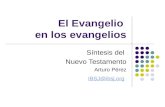 El Evangelio en los evangelios Síntesis del Nuevo Testamento Arturo Pérez IBSJ@ibsj.org.