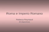 Roma e Imperio Romano Rebeca Reynaud 80 diapositivas.
