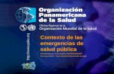 2004 Organización Panamericana de la Salud.... Contexto de las emergencias de salud pública Xinia Bustamante, Comunicación social OPS/OMS/COR 9 de mayo.
