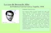 La casa de Bernarda Alba de Federico García Lorca, España, 1936 Federico García Lorca Sin ninguna duda, el poeta español del siglo XX más universal es.