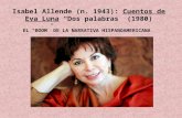 Isabel Allende (n. 1943): Cuentos de Eva Luna Dos palabras (1980) EL BOOM DE LA NARRATIVA HISPANOAMERICANA.
