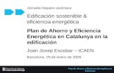 Jornada hispano austriaca Edificación sostenible & eficiencia energética Plan de Ahorro y Eficiencia Energética en Catalunya en la edificación Joan Josep.