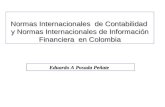 Normas Internacionales de Contabilidad y Normas Internacionales de Información Financiera en Colombia Eduardo A Posada Peñate.