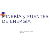 Minería, Fuentes de energía e Industria1 MINERÍA y FUENTES DE ENERGÍA.
