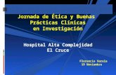 Jornada de Ética y Buenas Prácticas Clínicas en Investigación Florencio Varela 19 Noviembre Hospital Alta Complejidad El Cruce.