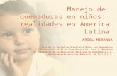Manejo de quemaduras en niños: realidades en America Latina ARIEL MIRANDA Jefe de la Unidad de Atención a Niños con Quemaduras O.P.D. Hospital Civil de.