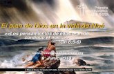 El plan de Dios en la vida de Noé  c/ Plaza de Orense 7-8 interior CP 15004 A Coruña (España) Tel. (+34) 981 122 195 9 Junio.