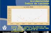 1 Accidentalidad Índice de Lesiones Incapacitantes Después de una tendencia de reducción del ILI en 2001 – 2005, la tendencia actual 2006 – 2008 muestra.