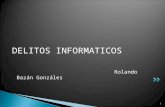 1 DELITOS INFORMATICOS Rolando Bazán Gonzáles. 2 Delitos Informáticos.- Antecedentes: Mediante la Ley Nº 27309, de fecha 17 de julio del año 2000 se incorpora.