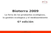 Ficoba Recinto Ferial de Gipuzkoa Bioterra 2009 La feria de los productos ecológicos, la gestión ecológica y el medioambiente 6ª edición.