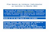 Plan Renove de Calderas Individuales en Castilla La Mancha 2013 sustitución de generadores térmicos individuales (en adelante calderas individuales), incluidos.