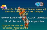 Comisión Interamericana para el Control del Abuso de Drogas (CICAD) GRUPO EXPERTOS REDUCCION DEMANDA 22 al 24 oct. 2003 Argentina Organización de los Estados.