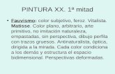 PINTURA XX. 1ª mitad Fauvismo: color subjetivo, feroz. Vitalista. Matisse. Color plano, arbitrario, arte primitivo, no imitación naturaleza, empastadas,