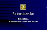 Biblioteca. Universidad Pablo de Olavide Biblioteca. Universidad Pablo de Olavide.