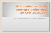 Aislamiento de la energía peligrosa 29 CFR 1910.147 Entender el requisito de bloqueo y etiquetado.