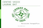 Www.laurakbat.com.ar1 CENTRO VASCO LAURAK BAT Recorrido Fotográfico.