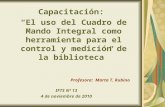 Profesora: Marta T. Rubino Capacitación: El uso del Cuadro de Mando Integral como herramienta para el control y medición de la biblioteca IFTS Nº 13 4.