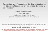 Agencias de Promoción de Exportaciones y Diversificación en América Latina y el Caribe* Antoni Estevadeordal Jessica Luna Christian Volpe Martincus (Banco.