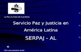 La Paz es fruto de la Justicia Servicio Paz y Justicia en América Latina SERPAJ - AL Click para reproducir sonido.