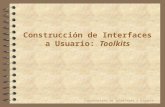 Construcción de Interfaces a Usuario - ©1999 Construcción de Interfaces a Usuario: Toolkits.
