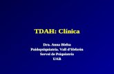 TDAH: Clínica Dra. Anna Bielsa Paidopsiquiatría. Vall dHebrón Servei de Psiquiatría UAB.