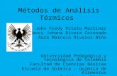 Métodos de Análisis Térmicos John Fredy Prieto Martínez Nancy Johana Rivera Coronado Aura Marcela Riveros Niño Universidad Pedagógica y Tecnológica de.