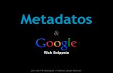 "Meta datos & Google Rich Snippets" por @iplarodriguez