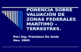 PONENCIA SOBRE VALUACIÓN DE ZONAS FEDERALES MARÍTIMO – TERRESTRES. Por: Ing. Francisco De Anda Nov. 2009.