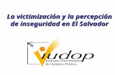 La victimización y la percepción de inseguridad en El Salvador.