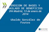 EROSION DE BASES Y TRASLADO DE BENEFICIOS IFA Madrid, 13 de enero de 2014 Ubaldo González de Frutos.
