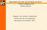 INSTITUTO DE INVESTIGACION Y DESARROLLO NITLAPAN Equipo de Gestión Ambiental Programa de investigación. Managua,24 de Julio, 2013.