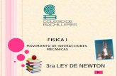 FISICA I MOVIMIENTO DE INTERACCIONES MECANICAS 3ra LEY DE NEWTON.