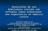 Desarrollo de una biblioteca virtual con software libre Greenstone: una experiencia en América Latina Florencia Vergara Rossi Red de Bibliotecas Virtuales.