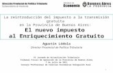 La reintroducción del impuesto a la transmisión gratuita en la Provincia de Buenos Aires: El nuevo impuesto al Enriquecimiento Gratuito Agustín Lódola.