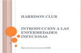 HARRISON CLUB INTRODUCCIÓN A LAS ENFERMEDADES INFECIOSAS Maricela García Garcés R3MI.
