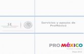 Mayo 2013 Servicios y apoyos de ProMéxico. Objetivos de ProMéxico.