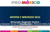 Dirección Regional Centro Occidente APOYOS Y SERVICIOS 2012 Dirección Regional Centro - Occidente Jalisco, Guanajuato, San Luis Potosí, Aguascalientes,