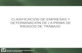 CLASIFICACIÓN DE EMPRESAS Y DETERMINACIÓN DE LA PRIMA DE RIESGOS DE TRABAJO.