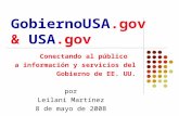 Conectando al público a información y servicios del Gobierno de EE. UU. por Leilani Martínez 8 de mayo de 2008 Gobierno USA.gov & USA.gov.