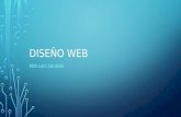 DISEÑO WEB POR LUIS SALINAS. DISEÑO El diseño web es una actividad que consiste en la planificación, diseño e implementación de sitios web. No es simplemente.